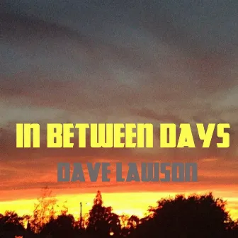 In Between Days by Dave Lawson