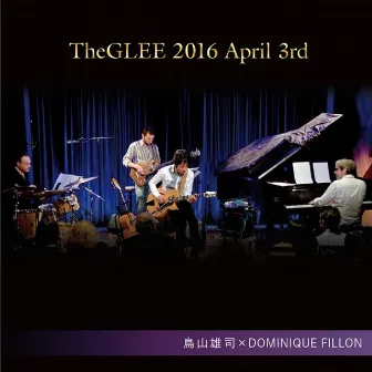 TheGLEE 2016 April 3rd (LIVE) by Dominique Fillon