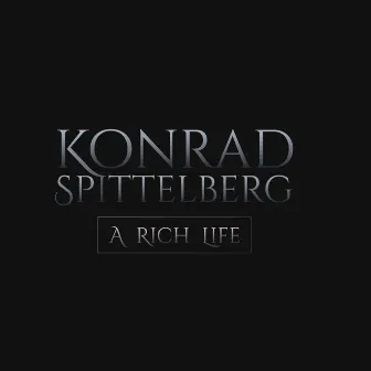 A Rich Life by Konrad Spittelberg