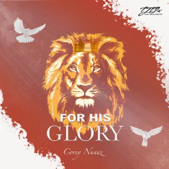 For His Glory by Corey Nunez