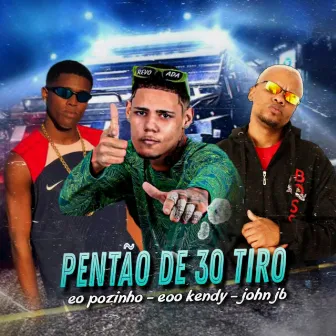 Pentão de 30 Tiro by EO POZINHO