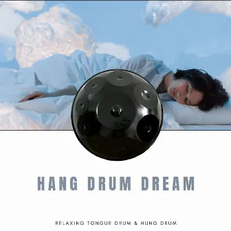 Hang Drum Dream by Relaxing Tongue Drum & Hung Drum