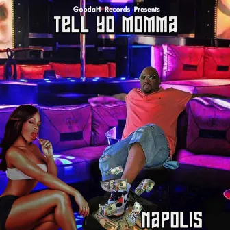 Tell Yo Momma by Napolis