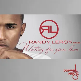 Waiting for Your Love by Randy Leroy