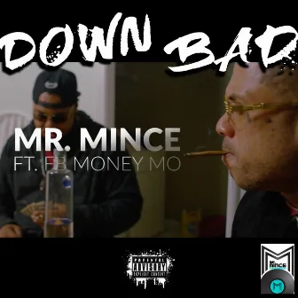 Down Bad by Mr. Mince