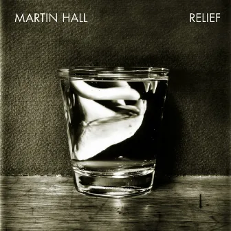 Relief (Remastered Version 2009) by Martin Hall