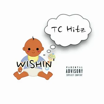 Wishin' by TC Hitz