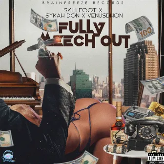 Fully Meech Out by Skillfoot