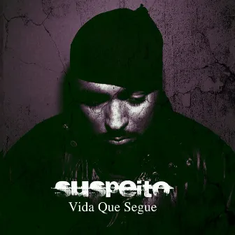 Vida Que Segue by Suspeito Sus