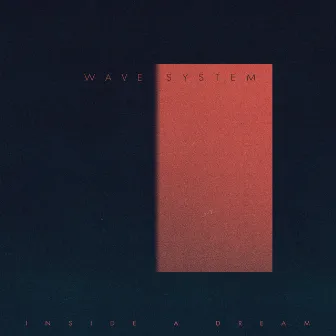 Inside A Dream by Wave System