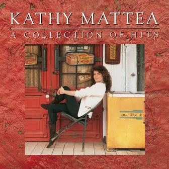 A Collection Of Hits by Kathy Mattea