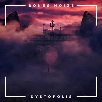 Dystopolis by Bones Noize