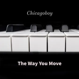 The Way You Move by Chicagoboy