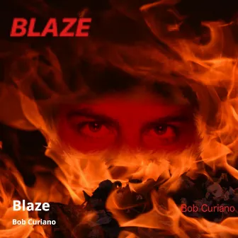 Blaze by Bob Curiano