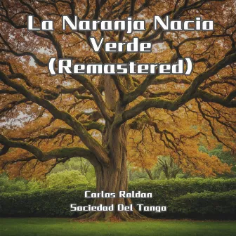 La Naranja Nacio Verde (Remastered) by Carlos Roldán