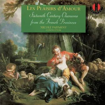 Les Plaisirs D'Amour - Sixteenth Century Chansons From the French Provinces by Leta Miller