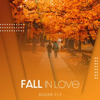 Fall in Love by Roger Fly