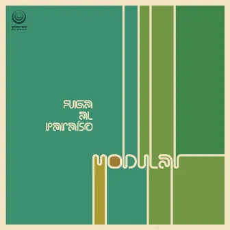 Fuga Al Paraíso by Modular