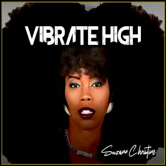 Vibrate High by Suzann Christine