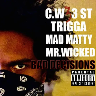 Bad Decisions (Right Here) by C.W3ST