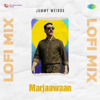 Marjaawaan (Lofi Mix) by Jammy Weirdo