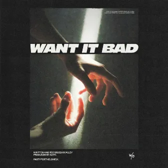 want it bad by Alley