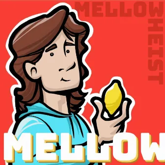 Mellow by Mellow Heist