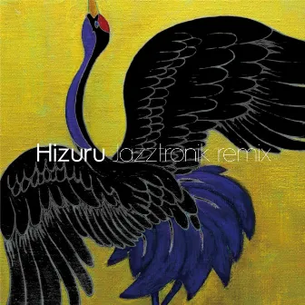 Hizuru (Jazztronik Remix) by Jazztronik