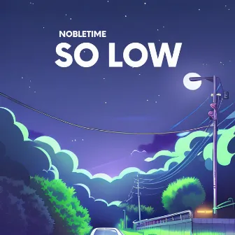 SO LOW by Nobletime