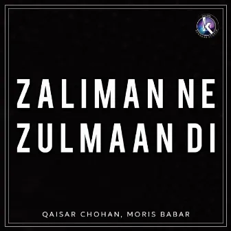 Zaliman Ne Zulmaan Di by Moris Babar