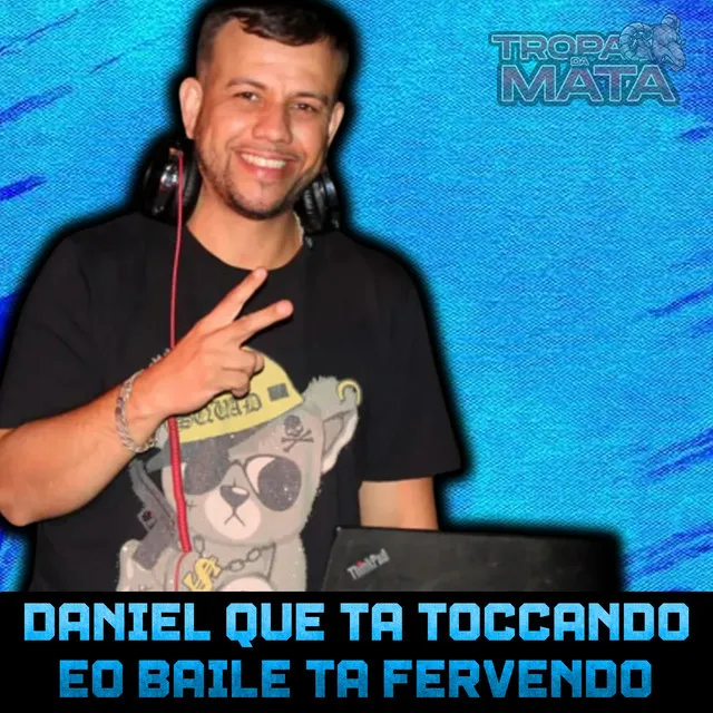 Daniel que ta toccando eo baile ta fervendo