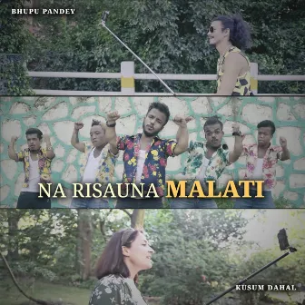 Na Risauna Malati by Bhupu Pandey