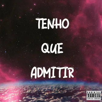 Tenho Que Admitir by Mxrtie