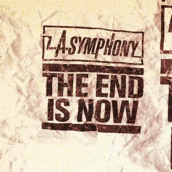 The End Is Now by L.A. Symphony