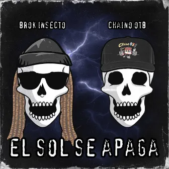 El Sol Se Apaga by Brok Insecto