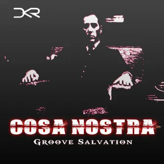 Cosa Nostra by Groove Salvation