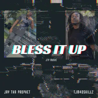 Bless It Up by Jay Tha Prophet