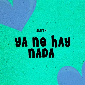 Ya No Hay Nada by Smith