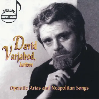 Operatic Arias & Neapolitan Songs by David Varjabed