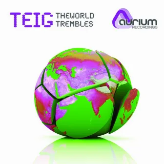 The World Trembles by Teig