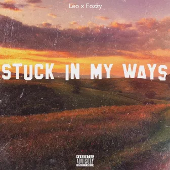 Stuck In My Ways by LEO