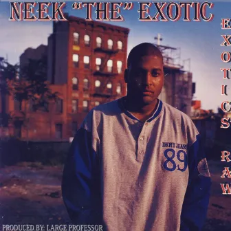 Exotics Raw by Neek The Exotic