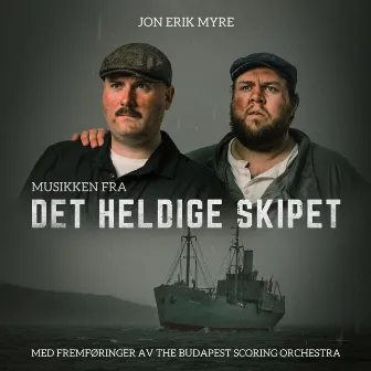 Det Heldige skipet - musikken fra forestillingen by Budapest Scoring Orchestra