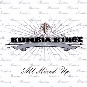 All Mixed Up - Los Remixes by Kumbia Kings