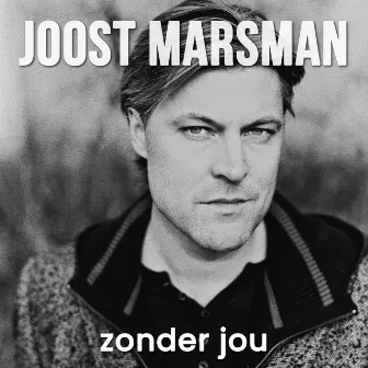 Zonder Jou by Joost Marsman