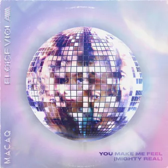 You Make Me Feel (Mighty Real) by Eloise Viola