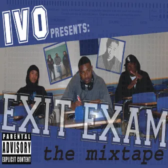 Exit Exam The Mixtape by Ivo