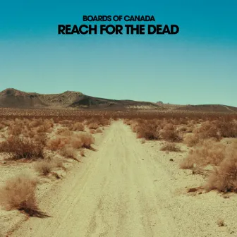 Reach For The Dead by Boards of Canada