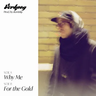 Why Me // for the Gold by Verhoog