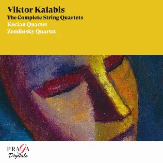 Viktor Kalabis: The Complete String Quartets by Viktor Kalabis